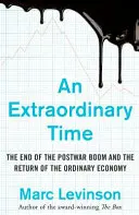 Extraordinary Time - The End of the Postwar Boom and the Return of the Ordinary Economy (Le temps extraordinaire - La fin du boom de l'après-guerre et le retour de l'économie ordinaire) - Extraordinary Time - The End of the Postwar Boom and the Return of the Ordinary Economy