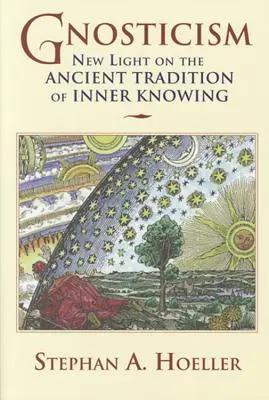 Le gnosticisme : Un nouvel éclairage sur l'ancienne tradition de la connaissance intérieure - Gnosticism: New Light on the Ancient Tradition of Inner Knowing