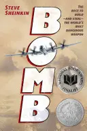 La bombe : La course à la construction - et au vol - de l'arme la plus dangereuse du monde - Bomb: The Race to Build--And Steal--The World's Most Dangerous Weapon