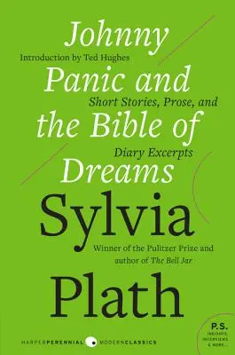 Johnny Panic et la Bible des rêves : Histoires courtes, prose et extraits de journaux intimes - Johnny Panic and the Bible of Dreams: Short Stories, Prose, and Diary Excerpts