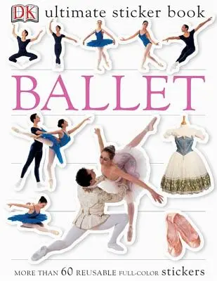 Livre d'autocollants ultime : Ballet - Ultimate Sticker Book: Ballet
