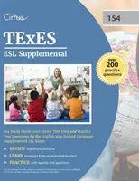 Guide d'étude TExES ESL Supplemental 154 2019-2020 : Test Prep and Practice Test Questions for the English as a Second Language Supplemental 154 Exam (Préparation au test et questions d'entraînement pour l'examen supplémentaire d'anglais langue seconde 154) - TExES ESL Supplemental 154 Study Guide 2019-2020: Test Prep and Practice Test Questions for the English as a Second Language Supplemental 154 Exam