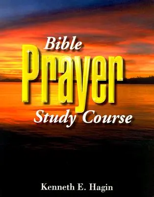 Cours d'étude de la prière biblique - Bible Prayer Study Course