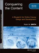 Conquérir le contenu : Un plan directeur pour la conception et le développement de cours en ligne - Conquering the Content: A Blueprint for Online Course Design and Development