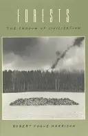 Les forêts : L'ombre de la civilisation - Forests: The Shadow of Civilization