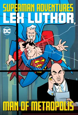 Superman Adventures : Lex Luthor, l'homme de Metropolis - Superman Adventures: Lex Luthor, Man of Metropolis