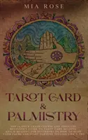 Tarot et chiromancie : Le cours accéléré de 72 heures et le guide du débutant absolu sur la lecture des cartes de tarot et la lecture des lignes de la main pour les débutants sur la façon de lire les cartes de tarot et la lecture des lignes de la main pour les débutants. - Tarot Card & Palmistry: The 72 Hour Crash Course And Absolute Beginner's Guide to Tarot Card Reading &Palm Reading For Beginners On How To Rea