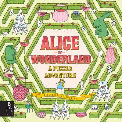 Alice au pays des merveilles : Une aventure en forme de puzzle - Alice in Wonderland: A Puzzle Adventure