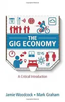 L'économie du travail : Une introduction critique - The Gig Economy: A Critical Introduction