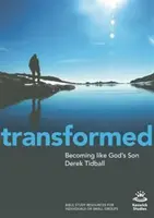 Transformé : Devenir comme le fils de Dieu - Transformed: Becoming Like God's Son