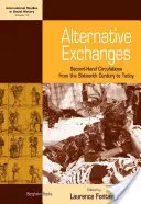 Échanges alternatifs : Circulations de seconde main du XVIe siècle à nos jours - Alternative Exchanges: Second-Hand Circulations from the Sixteenth Century to the Present