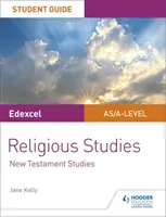 Guide de l'étudiant en études religieuses Pearson Edexcel A level/AS : Études du Nouveau Testament - Pearson Edexcel Religious Studies A level/AS Student Guide: New Testament Studies