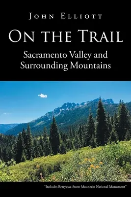 Sur la piste : Vallée du Sacramento et montagnes environnantes - On the Trail: Sacramento Valley and Surrounding Mountains