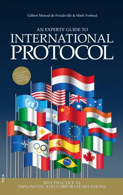 Guide du protocole international à l'usage des experts : Les meilleures pratiques en matière de relations diplomatiques et d'entreprise - An Experts' Guide to International Protocol: Best Practice in Diplomatic and Corporate Relations