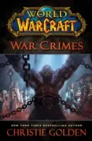 World of Warcraft : War Crimes - World of Warcraft: War Crimes