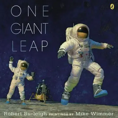 Un pas de géant : récit historique du premier alunissage - One Giant Leap: A Historical Account of the First Moon Landing