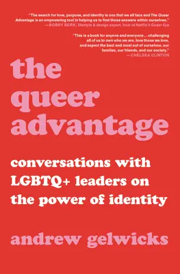 L'avantage Queer : Conversations avec des leaders LGBTQ+ sur le pouvoir de l'identité - The Queer Advantage: Conversations with LGBTQ+ Leaders on the Power of Identity