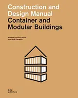 Bâtiments modulaires et en conteneurs : Manuel de construction et de conception - Container and Modular Buildings: Construction and Design Manual