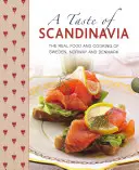 Le goût de la Scandinavie : La vraie nourriture et la cuisine de Suède, de Norvège et du Danemark - A Taste of Scandinavia: The Real Food and Cooking of Sweden, Norway and Denmark