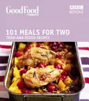 Good Food : Meals for Two : Triple-Tested Recipes (Repas pour deux : recettes testées à trois reprises) - Good Food: Meals for Two: Triple-Tested Recipes