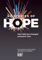 40 histoires d'espoir : comment la foi a changé la vie des prisonniers - 40 Stories of Hope: How Faith Has Changed Prisoners' Lives