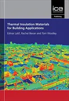 Matériaux d'isolation thermique pour le bâtiment : Le guide complet - Thermal Insulation Materials for Building Applications: The Complete Guide