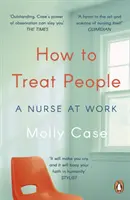 Comment traiter les gens - Une infirmière au travail - How to Treat People - A Nurse at Work