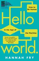 Hello World - Comment être humain à l'ère de la machine - Hello World - How  to be Human in the Age of the Machine