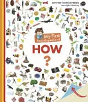 Ma première encyclopédie du comment ? - My First Encyclopedia of How?