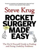 Rocket Surgery Made Easy : The Do-It-Yourself Guide to Finding and Fixing Usability Problems (La chirurgie des fusées rendue facile : le guide à faire soi-même pour trouver et résoudre les problèmes d'utilisabilité) - Rocket Surgery Made Easy: The Do-It-Yourself Guide to Finding and Fixing Usability Problems