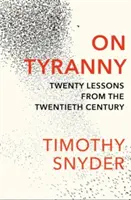 Sur la tyrannie - Vingt leçons du vingtième siècle - On Tyranny - Twenty Lessons from the Twentieth Century