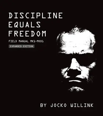 Discipline égale liberté : Manuel de terrain Mk1-Mod1 - Discipline Equals Freedom: Field Manual Mk1-Mod1