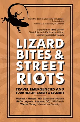 Morsures de lézard et émeutes de rue : Les urgences en voyage et votre santé, votre sécurité et votre sûreté - Lizard Bites & Street Riots: Travel Emergencies and Your Health, Safety, and Security