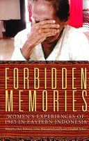 Mémoires interdites : L'expérience des femmes en 1965 dans l'est de l'Indonésie - Forbidden Memories: Women's Experiences of 1965 in Eastern Indonesia