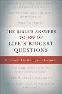 Les réponses de la Bible à 100 des plus grandes questions de la vie - The Bible's Answers to 100 of Life's Biggest Questions