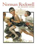 Norman Rockwell : 332 couvertures de magazines - Norman Rockwell: 332 Magazine Covers