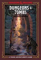 Donjons et Tombes (Donjons et Dragons) : Guide du jeune aventurier - Dungeons & Tombs (Dungeons & Dragons): A Young Adventurer's Guide