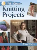 Projets de tricot en 24 heures - 24-Hour Knitting Projects