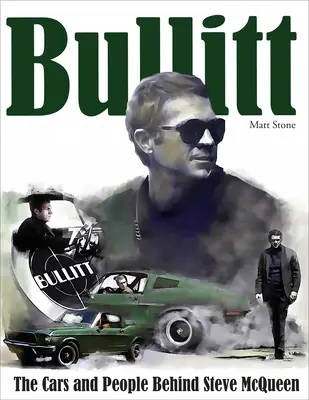 Bullitt : Les voitures et les gens derrière Steve McQueen - Bullitt: The Cars and People Behind Steve McQueen