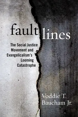 Lignes de faille : Le mouvement pour la justice sociale et la catastrophe imminente de l'évangélisme - Fault Lines: The Social Justice Movement and Evangelicalism's Looming Catastrophe