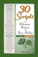 30 Scripts pour la Relaxation, l'Imagerie et la Guérison Intérieure, Volume 2 - Deuxième édition - 30 Scripts for Relaxation, Imagery & Inner Healing, Volume 2 - Second Edition