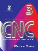 Manuel de programmation CNC : Un guide complet de la programmation CNC pratique [Avec CDROM] - CNC Programming Handbook: A Comprehensive Guide to Practical CNC Programming [With CDROM]