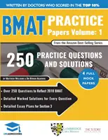 BMAT Practice Papers Volume 1 - Plus de 250 questions pour refléter le BMAT 2018, des solutions détaillées pour chaque question, des plans de dissertation détaillés pour chaque section. - BMAT Practice Papers Volume 1 - Over 250 Questions to Reflect 2018 BMAT, Detailed Worked Solutions for Every Question, Detailed Essay Plans for Secti