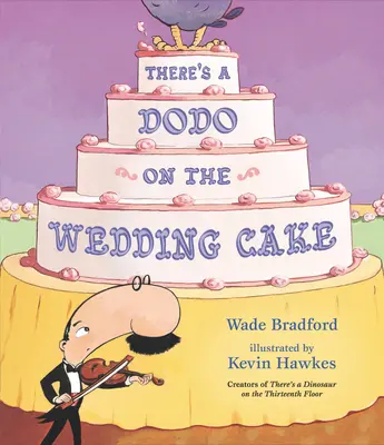 Il y a un dodo sur le gâteau de mariage - There's a Dodo on the Wedding Cake