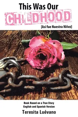 C'était notre enfance : As Fue Nuestra Niez - This Was Our Childhood: As Fue Nuestra Niez