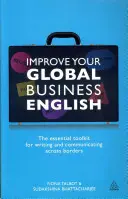 Améliorez votre anglais des affaires dans le monde : La boîte à outils essentielle pour écrire et communiquer au-delà des frontières - Improve Your Global Business English: The Essential Toolkit for Writing and Communicating Across Borders