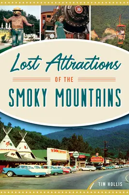 Attractions perdues des Smoky Mountains - Lost Attractions of the Smoky Mountains