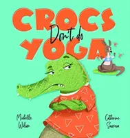 Les crocs ne font pas de yoga - Crocs don't do Yoga