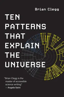 Dix modèles qui expliquent l'univers - Ten Patterns That Explain the Universe