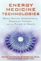 Technologies de médecine énergétique : Guérison par l'ozone, microcristaux, thérapie par les fréquences et l'avenir de la santé - Energy Medicine Technologies: Ozone Healing, Microcrystals, Frequency Therapy, and the Future of Health